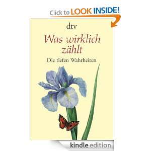 Was wirklich zählt Die tiefen Wahrheiten (German Edition) Iris 