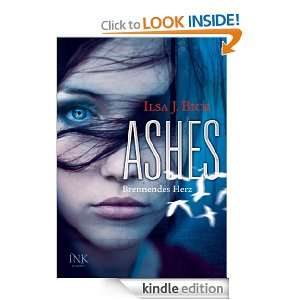 Ashes, Band 1: Brennendes Herz (German Edition): Ilsa J. Bick, Robert 