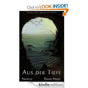 Aus der Tiefe (German Edition): Daniel Nagel:  Kindle Store