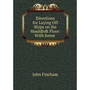   Off Ships on the Mouldloft Floor With Some . John Fincham Books