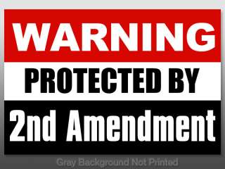 Warning Protected by Second Amendment Sticker   gun nra  