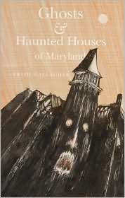Ghosts and Haunted Houses of Maryland, (0870333828), Trish Gallagher 