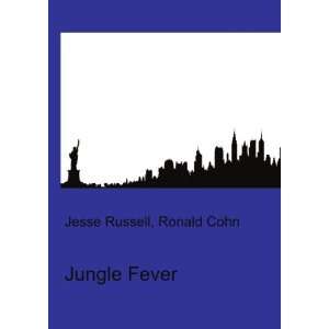  Jungle Fever Ronald Cohn Jesse Russell Books