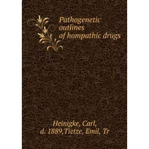   of hompathic drugs Carl, d. 1889,Tietze, Emil, Tr Heinigke Books