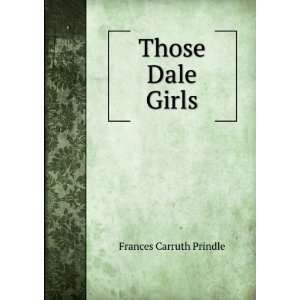  Those Dale Girls Frances Carruth Prindle Books