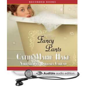   Pants (Audible Audio Edition) Cathy Marie Hake, Barbara Caruso Books