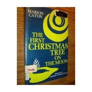   First Christmas Tree on the Moon (9780682474276) Marion Caton Books