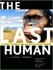 The Last Human A Guide to Twenty Two Species of Extinct Humans 