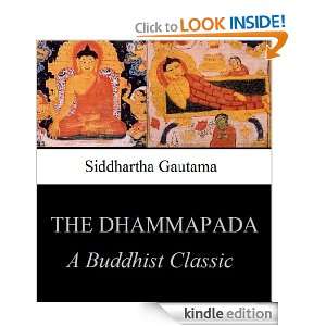 The Dhammapada: A Buddhist Classic (Illustrated): Siddhartha Gautama 