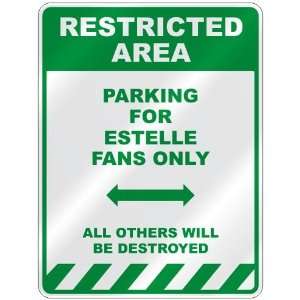   PARKING FOR ESTELLE FANS ONLY  PARKING SIGN