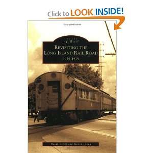  Revisiting the Long Island Rail Road, 1925 1975 (Images of Rail 