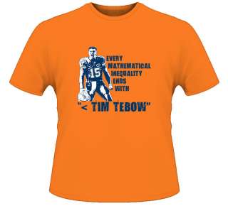 Every Mathematical inequality end wit Tim Tebow T Shirt  