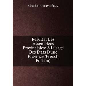   ?tats Dune Province (French Edition): Charles Marie CrÃ©quy: Books