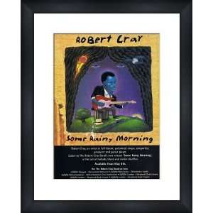 ROBERT CRAY Some Rainy Morning   Custom Framed Original Ad   Framed 