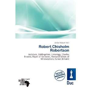    Robert Chisholm Robertson (9786200630803): Jordan Naoum: Books