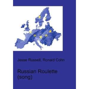  Russian Roulette (song): Ronald Cohn Jesse Russell: Books