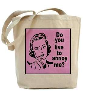  Do You Live to Annoy Mother? Funny Tote Bag by CafePress 