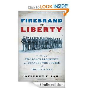Firebrand of Liberty The Story of Two Black Regiments That Changed 
