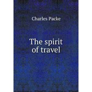  The spirit of travel: Charles Packe: Books
