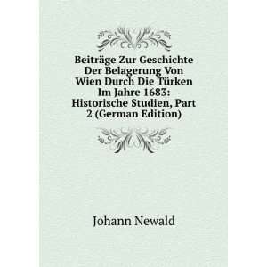   : Historische Studien, Part 2 (German Edition): Johann Newald: Books