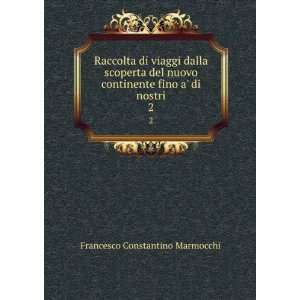   fino a di nostri. 2: Francesco Constantino Marmocchi: Books