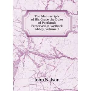   of Portland Preserved at Welbeck Abbey, Volume 7 John Nalson Books