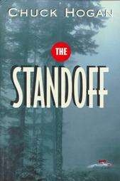 The Standoff by Chuck Hogan 1995, Hardcover  