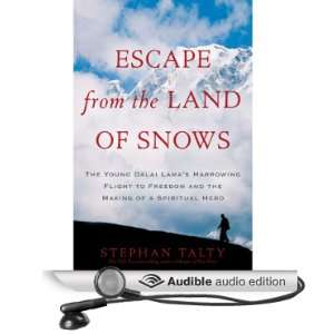 Escape from the Land of Snows The Young Dalai Lamas Harrowing Flight 