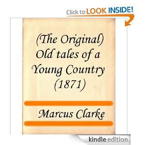 The Original) Old tales of a Young Country (1871) Marcus Clarke 