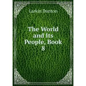  The World and Its People, Book 8: Larkin Dunton: Books