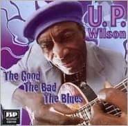 Good Bad Blues, U.P. Wilson, Music CD   