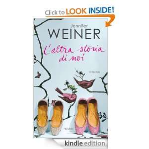 altra storia di noi (Italian Edition) Jennifer Weiner, I. Annoni 