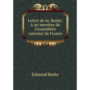   un membre de lAssemblÃ©e national de France Edmund Burke Books