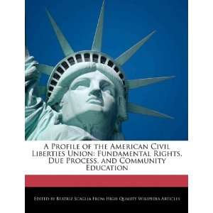  A Profile of the American Civil Liberties Union 