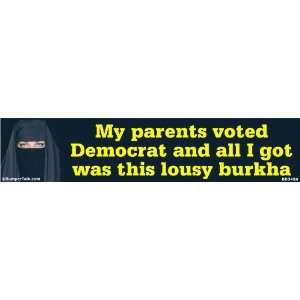  My parents voted Democrat and all I got was this lousy 