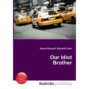  Our Idiot Brother Ronald Cohn Jesse Russell Books