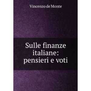  Sulle finanze italiane pensieri e voti Vincenzo de Monte Books