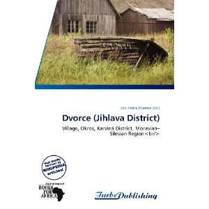   Dvorce (Jihlava District) (9786138733539) Erik Yama Étienne Books