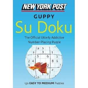 New York Post Guppy Su Doku 150 Easy to Medium Puzzles (New York Post 