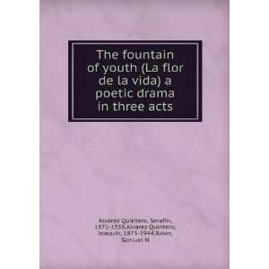  The fountain of youth (La flor de la vida) a poetic drama 