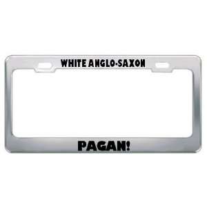White Anglo Saxon Pagan Religious Religion Metal License Plate Frame 