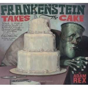  Frankenstein Takes the Cake [Hardcover] Adam Rex Books