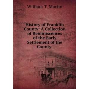  History of Franklin County A Collection of Reminiscences 