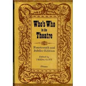  Whos Who in the Theatre Freda Gaye, John Parker Books
