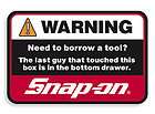 SNAP ON TOOLS WARNING BARROW A TOOL DECAL STICKER NEW