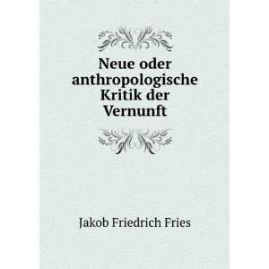   anthropologische Kritik der Vernunft Jakob Friedrich Fries Books