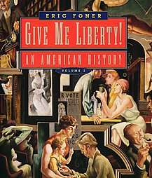 Give Me Liberty An American History by Eric Foner 2004, Paperback 