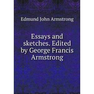   . Edited by George Francis Armstrong Edmund John Armstrong Books