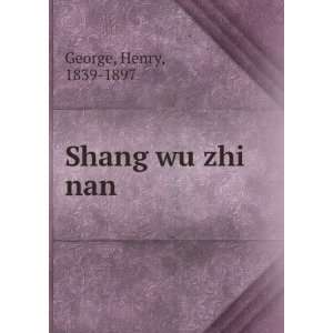  Shang wu zhi nan Henry, 1839 1897 George Books