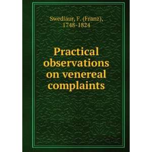  Practical observations on venereal complaints F. (Franz 